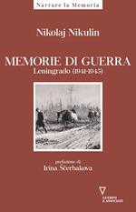 Memorie di guerra. Leningrado (1941-1945)