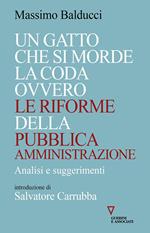 Un gatto che si morde la coda ovvero le riforme della pubblica amministrazione. Analisi e suggerimenti