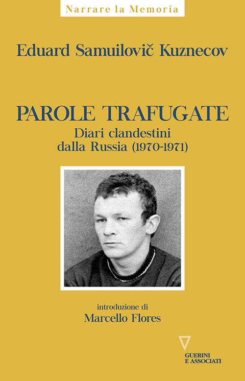 Parole trafugate. Diari clandestini dalla Russia (1970-1971) - Eduard Samuilovic Kuznecov - copertina