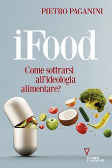 Ifood. Come le multinazionali impongono la nuova ideologia alimentare