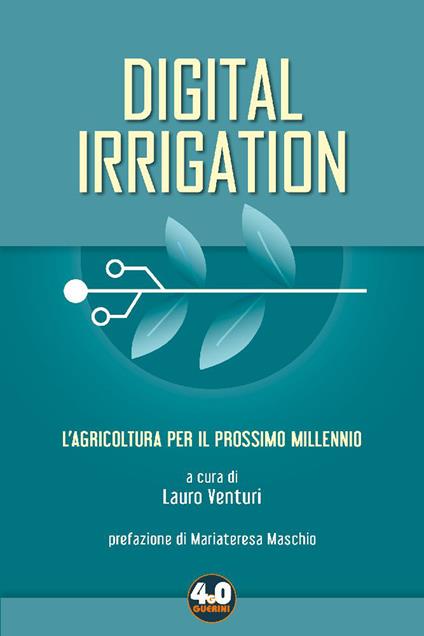Digital irrigation. L'agricoltura per il prossimo millennio - copertina