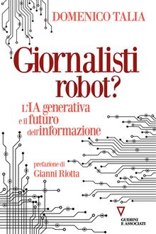 Giornalisti robot? L’IA generativa e il futuro dell’informazione