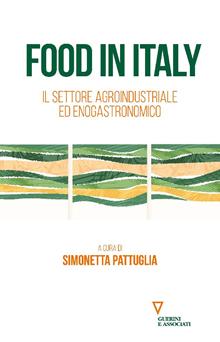 Food in Italy. Il settore agroindustriale ed enogastronomico