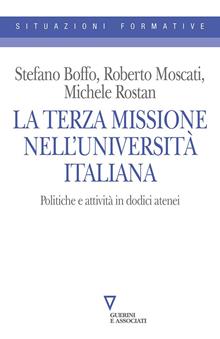 La terza missione nell’Università italiana. Politiche e attività in dodici atenei