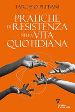 Pratiche di resistenza nella vita quotidiana
