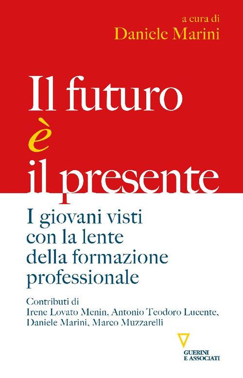 Il futuro è il presente. I giovani visti con la lente della formazione professionale - copertina