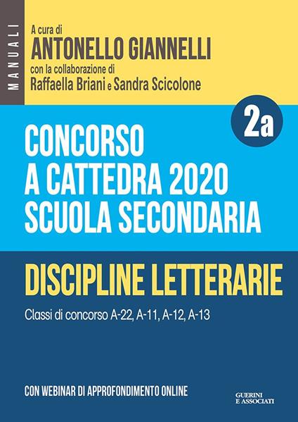 Concorso a cattedra 2020. Scuola secondaria. Con espansione online. Vol. 2A: Discipline letterarie. Classi di concorso A-22, A-11, A-12, A-13. - copertina