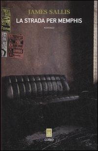 La strada per Memphis - James Sallis - copertina