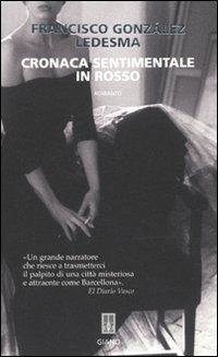 Cronaca sentimentale in rosso - Francisco González Ledesma - copertina