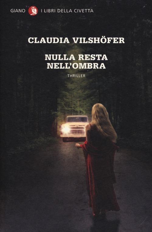 Nulla resta nell'ombra - Claudia Vilshöfer - copertina