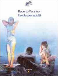 Favola per adulti - Roberto Pavarino - copertina