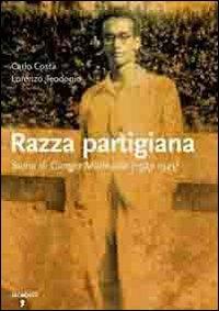 Razza partigiana. Storia di Giorgio Marincola (1923-1945) - Carlo Costa,Lorenzo Teodonio - copertina