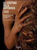 La scrittura della differenza 2008. Quarta edizione della Biennale internazionale di drammaturgia femminile