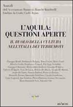 L'Aquila: questioni aperte. Il ruolo della cultura nell'Italia dei terremoti