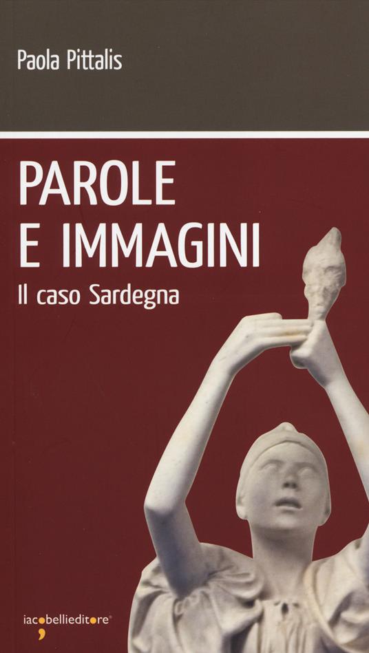 Parole e immagini. Il caso Sardegna - Paola Pittalis - copertina