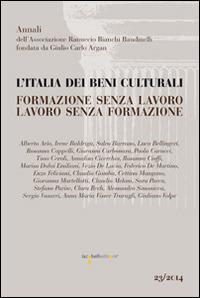 L'Italia dei beni culturali. Formazione senza lavoro. Lavoro senza formazione. Atti del Convegno (Roma, 27 settembre 2012) - copertina