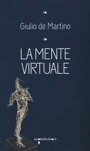 Libro La mente virtuale Giulio De Martino