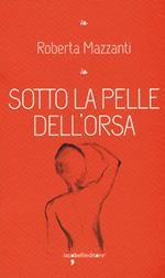 Sotto la pelle dell'orsa