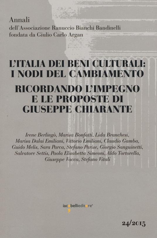 L'Italia dei beni culturali: i nodi del cambiamento. Ricordando l'impegno e le proposte di Giuseppe Chiarante. Atti del Convegno (Roma, 3 dicembre 2013) - copertina
