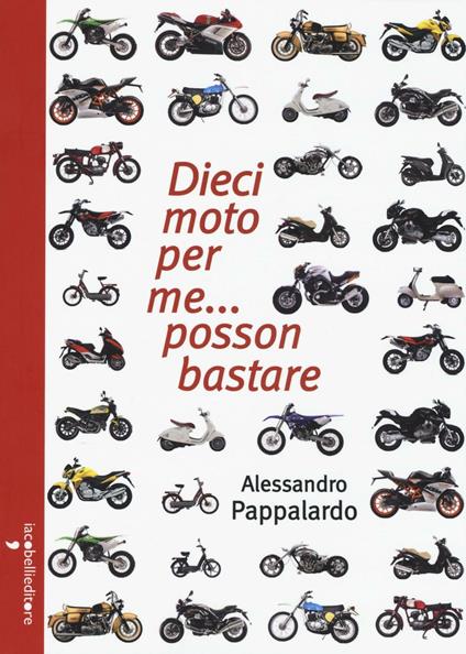 Dieci moto per me... posson bastare - Alessandro Pappalardo - copertina