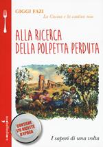 Alla ricerca della polpetta perduta. La cucina e la cantina mia