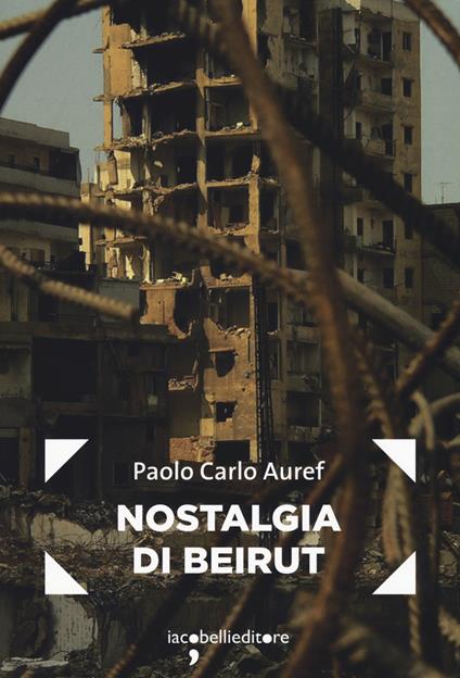 Nostalgia di Beirut - Paolo Carlo Auref - copertina