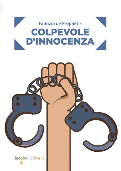 Colpevole d'innocenza - Fabrizio De Prophetis - copertina