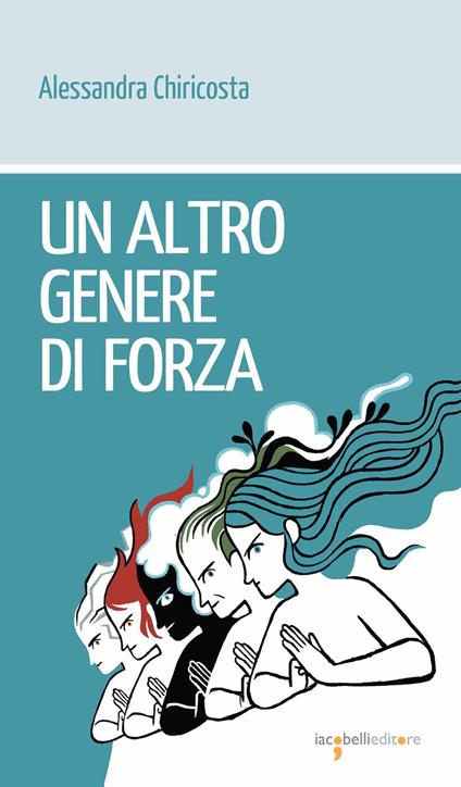Un altro genere di forza - Alessandra Chiricosta - ebook