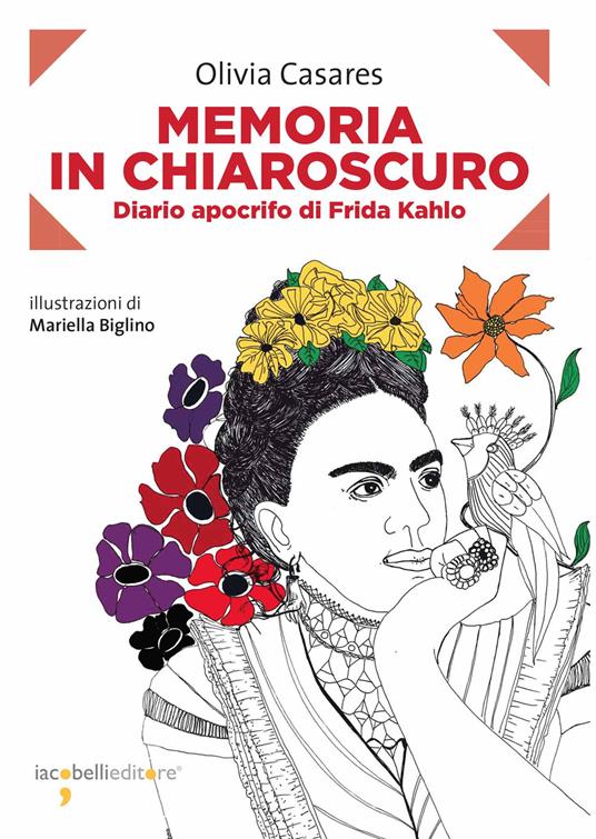 Memoria in chiaroscuro. Diario apocrifo di Frida Kahlo - Olivia Casares,Mariella Biglino,A. Riccio - ebook