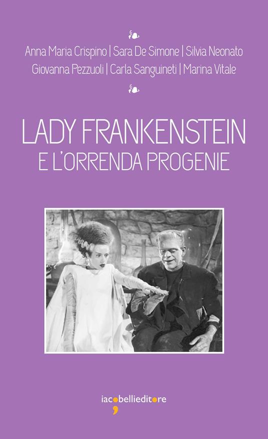 Lady Frankenstein e l'orrenda progenie - Anna Maria Crispino,Silvia Neonato - ebook
