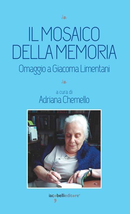 Il mosaico della memoria. Omaggio a Giacoma Limentani - Adriana Chemello - ebook