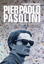 Pier Paolo Pasolini l'uomo e l'intellettuale