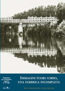 Libro Immagini fuori corso. Una fabbrica incompleta 
