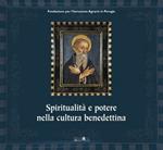 Spiritualità e potere nella cultura benedettina
