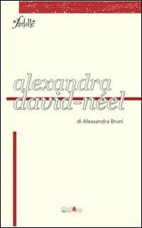 Alexandra David Néel - Alessandra Bruni - copertina