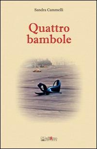 Quattro bambole - Sandra Cammelli - copertina