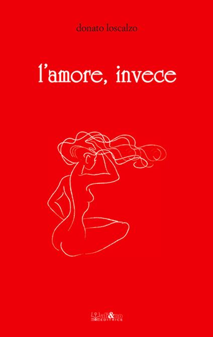 L' amore invece - Donato Loscalzo - copertina