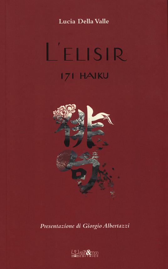 L'elisir. 171 haiku - Lucia Della Valle - copertina