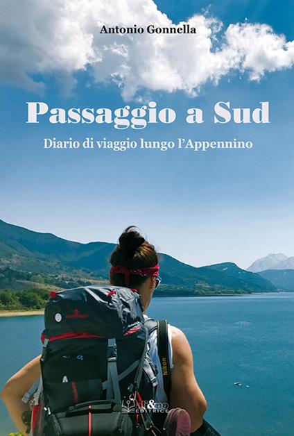 Passaggio a Sud. Diario di viaggio lungo l'Appennino - Antonio Gonnella - copertina