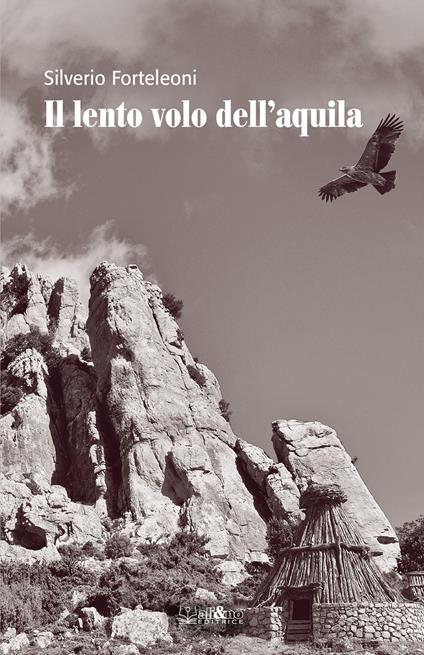 Il lento volo dell'aquila - Silverio Forteleoni - copertina