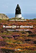 Kassejjó e dintorni. Cammini, emozioni, luoghi
