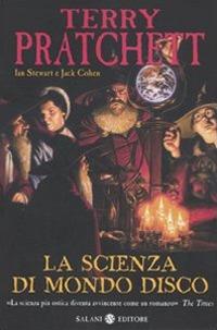 La scienza di Mondo Disco - Terry Pratchett,Ian Stewart,Jack Cohen - copertina