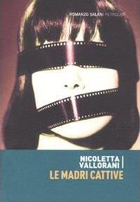 Le madri cattive - Nicoletta Vallorani - copertina