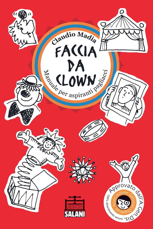 Faccia da clown. Manuale per aspiranti pagliacci - Claudio Madia - copertina
