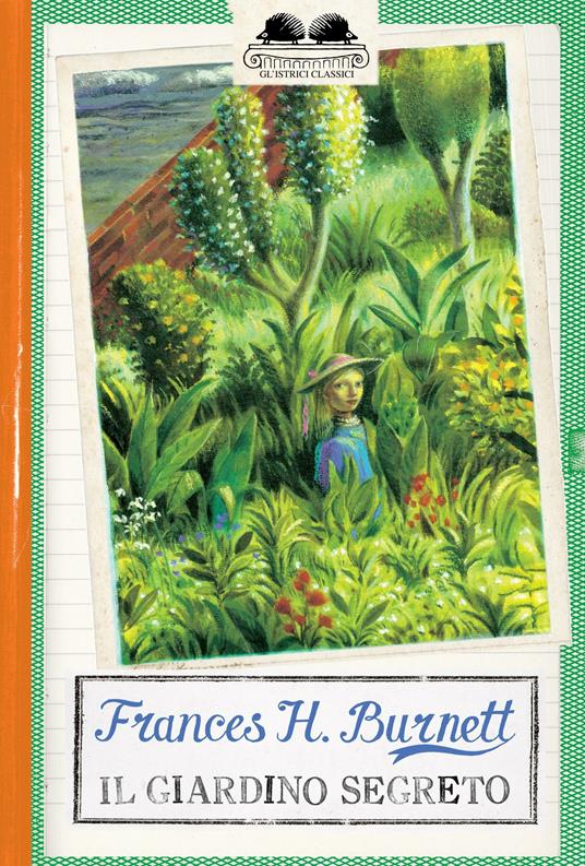 Il giardino segreto - Frances Hodgson Burnett,Fabian Negrin,Pia Pera - ebook