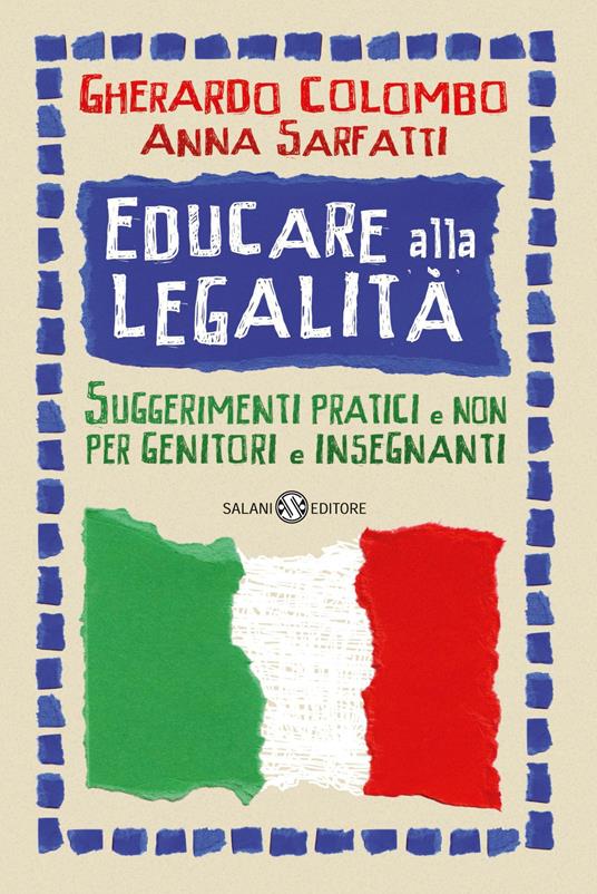 Educare alla legalità. Suggerimenti pratici e non per genitori e insegnanti - Gherardo Colombo,Anna Sarfatti - copertina
