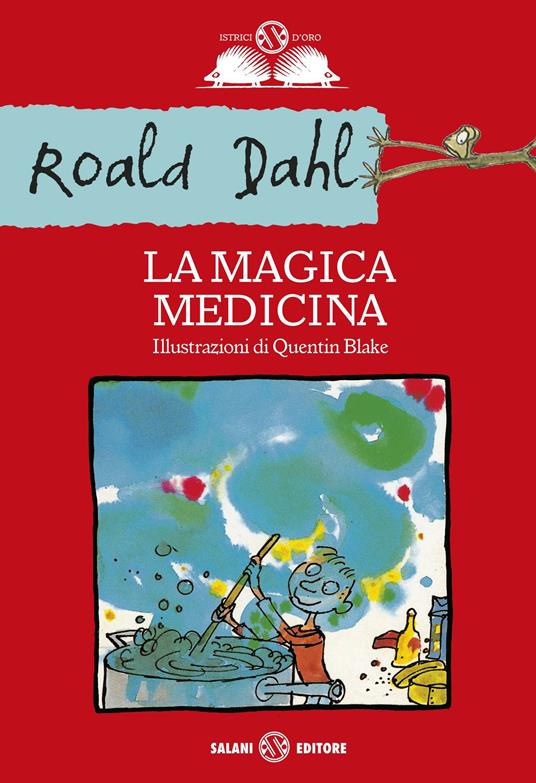 La magica medicina - Roald Dahl,Quentin Blake,Paola Forti - ebook