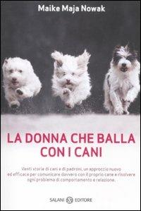 La donna che balla con i cani. Storie animalescamente umane - Maike M. Nowak - 3