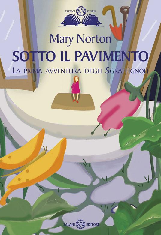 Sotto il pavimento. La saga degli Sgraffìgnoli. Vol. 1 - Mary Norton,Serena Riglietti,Donatella Manganotti - ebook