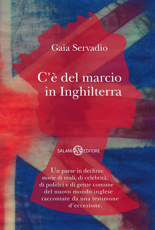 C'è del marcio in Inghilterra - Gaia Servadio - ebook